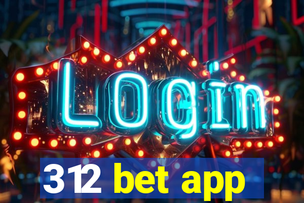 312 bet app